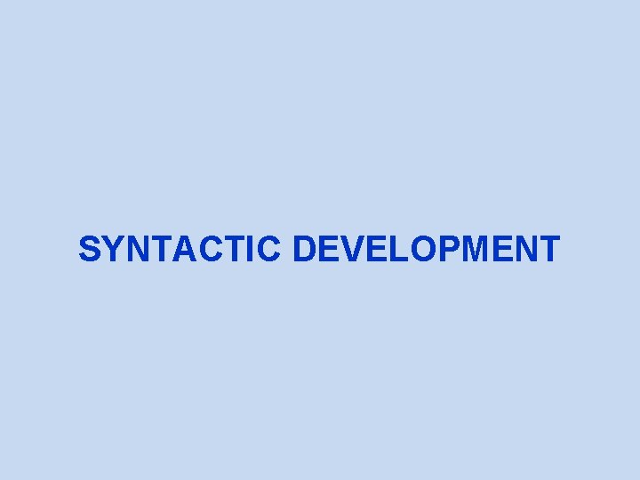 SYNTACTIC DEVELOPMENT 