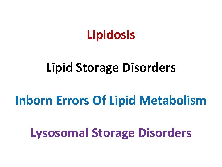 Lipidosis Lipid Storage Disorders Inborn Errors Of Lipid Metabolism Lysosomal Storage Disorders 