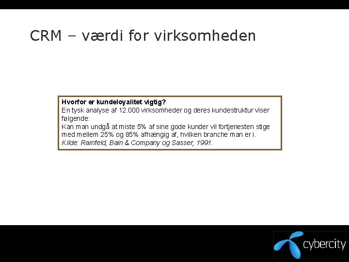 CRM – værdi for virksomheden Hvorfor er kundeloyalitet vigtig? En tysk analyse af 12.