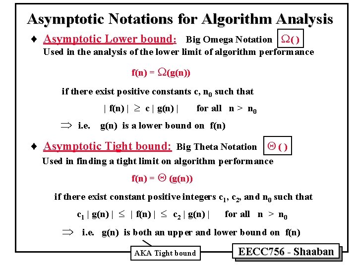 Asymptotic Notations for Algorithm Analysis ¨ Asymptotic Lower bound: Big Omega Notation W( )