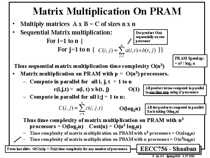 Matrix Multiplication On PRAM • Multiply matrices A x B = C of sizes