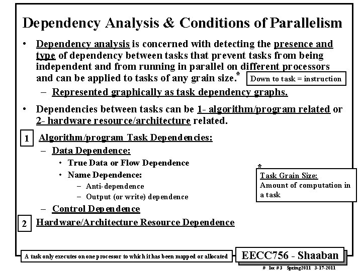 Dependency Analysis & Conditions of Parallelism • Dependency analysis is concerned with detecting the