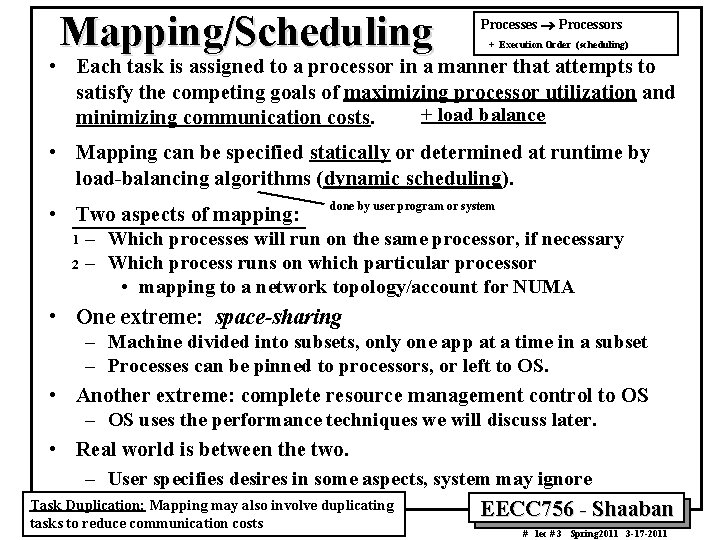 Mapping/Scheduling Processes ® Processors + Execution Order (scheduling) • Each task is assigned to