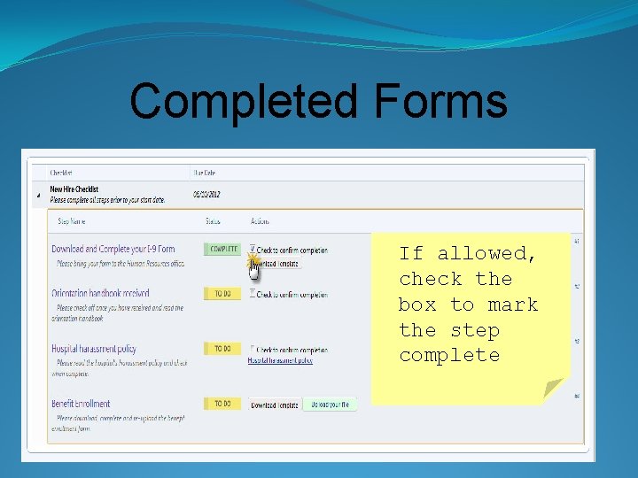 Completed Forms If allowed, check the box to mark the step complete 