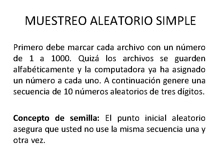 MUESTREO ALEATORIO SIMPLE Primero debe marcar cada archivo con un número de 1 a