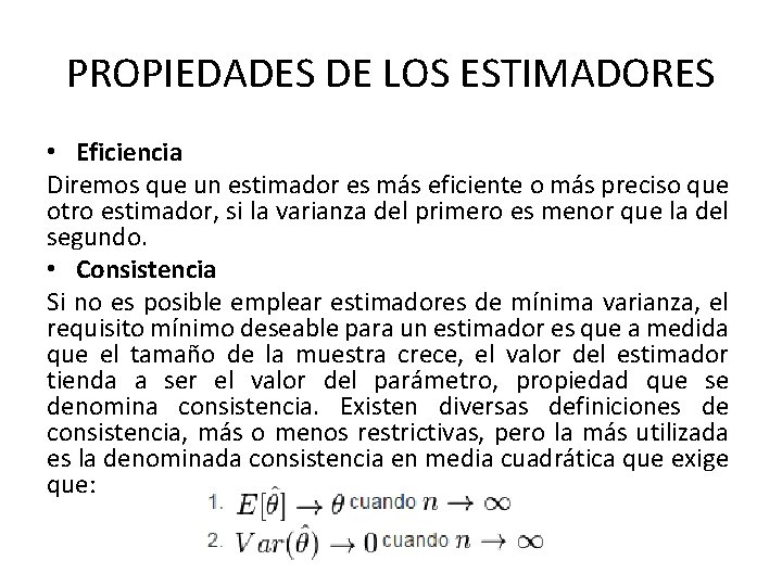 PROPIEDADES DE LOS ESTIMADORES • Eficiencia Diremos que un estimador es más eficiente o