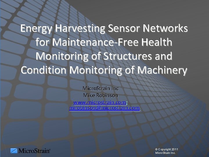 Energy Harvesting Sensor Networks for Maintenance-Free Health Monitoring of Structures and Condition Monitoring of