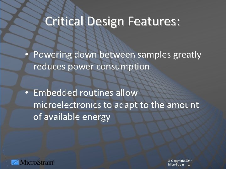Critical Design Features: • Powering down between samples greatly reduces power consumption • Embedded