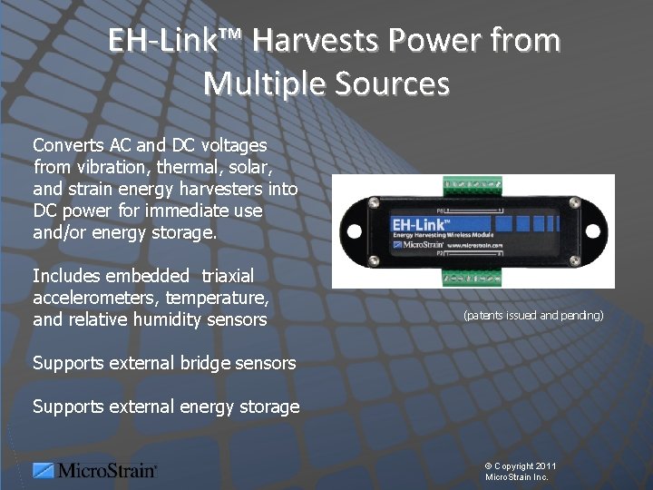EH-Link™ Harvests Power from Multiple Sources Converts AC and DC voltages from vibration, thermal,
