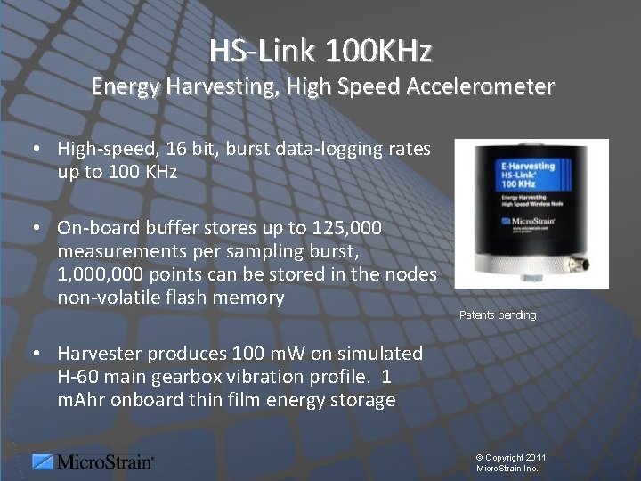 HS-Link 100 KHz Energy Harvesting, High Speed Accelerometer • High-speed, 16 bit, burst data-logging