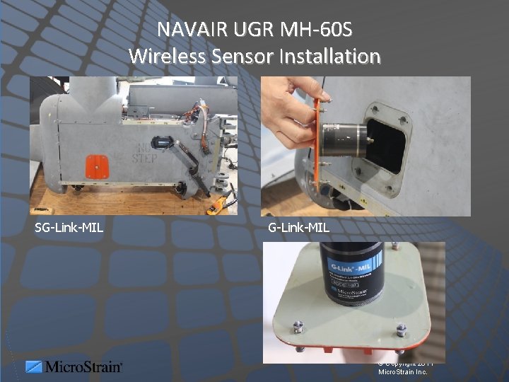 NAVAIR UGR MH-60 S Wireless Sensor Installation SG-Link-MIL © Copyright 2011 Micro. Strain Inc.