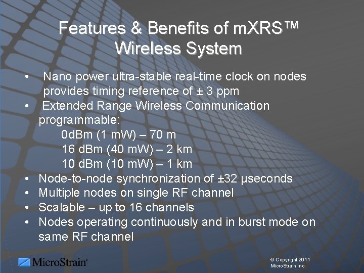 Features & Benefits of m. XRS™ Wireless System • • • Nano power ultra-stable