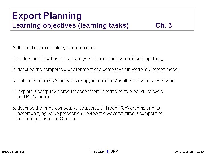 Export Planning Learning objectives (learning tasks) Ch. 3 At the end of the chapter