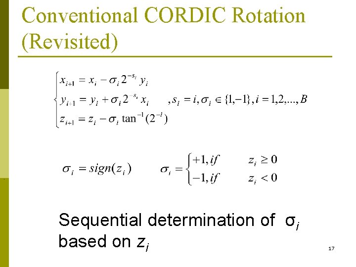 Conventional CORDIC Rotation (Revisited) . Sequential determination of σi based on zi 17 