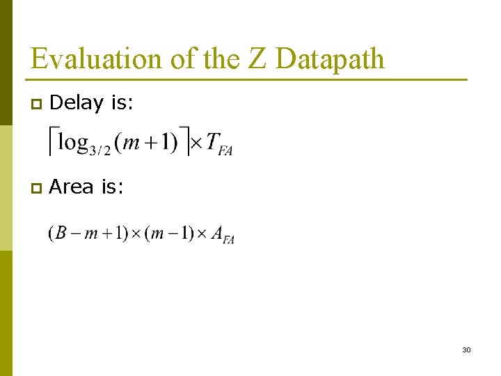 Evaluation of the Z Datapath p Delay is: p Area is: 30 