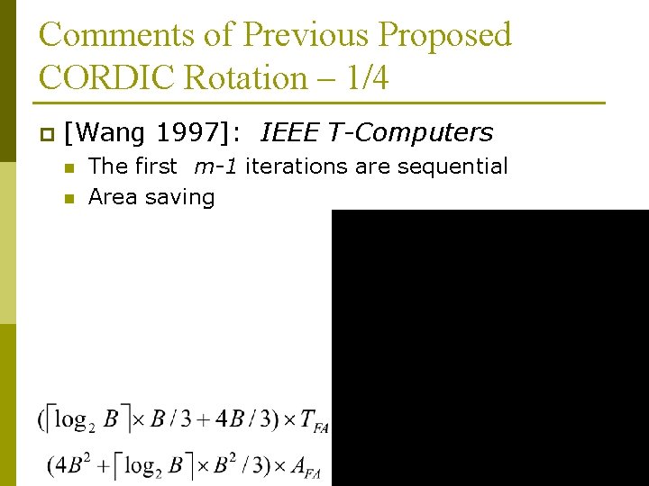 Comments of Previous Proposed CORDIC Rotation – 1/4 p [Wang 1997]: IEEE T-Computers n