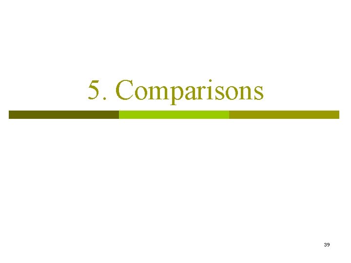 5. Comparisons 39 