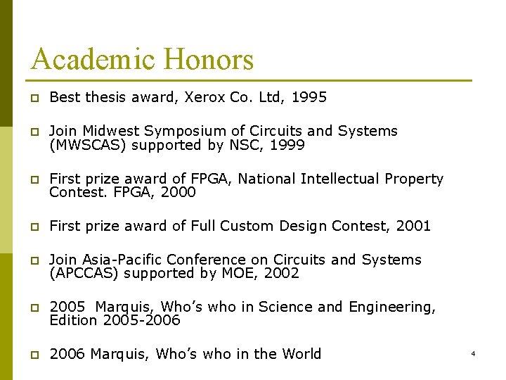 Academic Honors p Best thesis award, Xerox Co. Ltd, 1995 p Join Midwest Symposium
