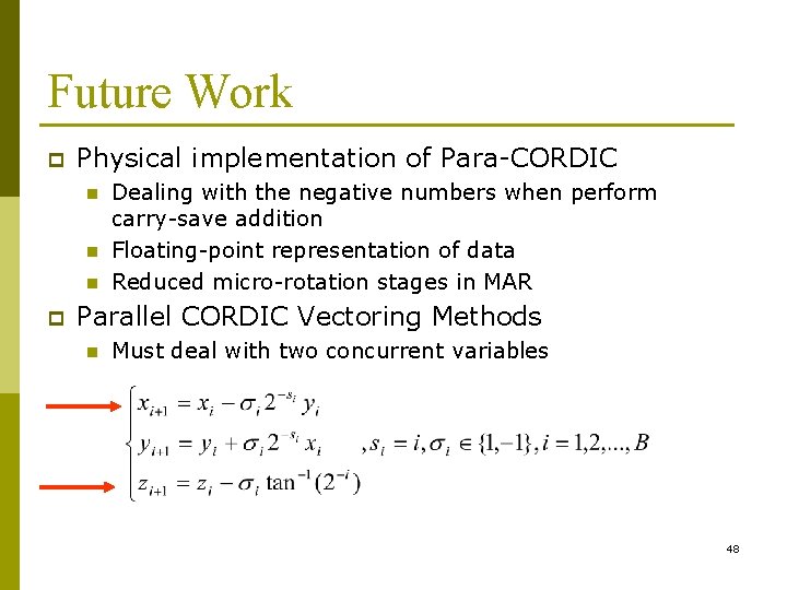 Future Work p Physical implementation of Para-CORDIC n n n p Dealing with the