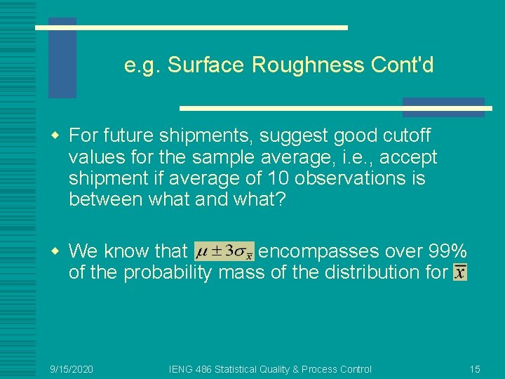 e. g. Surface Roughness Cont'd w For future shipments, suggest good cutoff values for