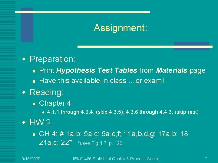 Assignment: w Preparation: n n Print Hypothesis Test Tables from Materials page Have this