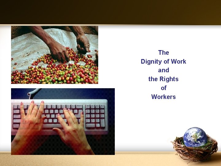 The Dignity of Work and the Rights of Workers 