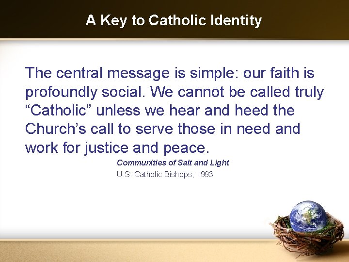 A Key to Catholic Identity The central message is simple: our faith is profoundly