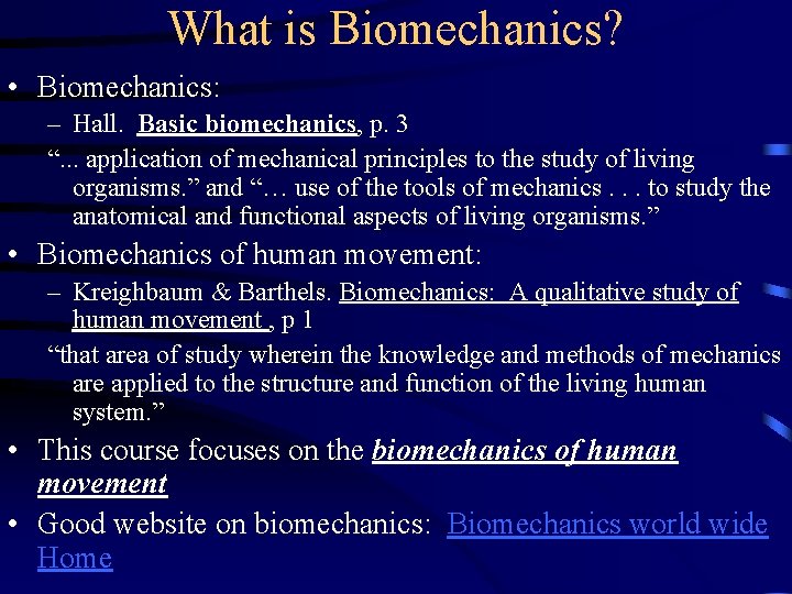 What is Biomechanics? • Biomechanics: – Hall. Basic biomechanics, p. 3 “. . .