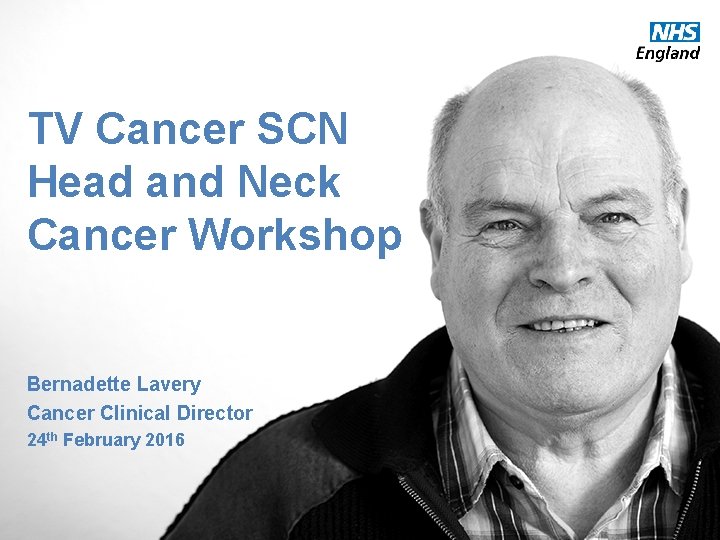Thames Valley Strategic Clinical Network TV Cancer SCN Head and Neck Cancer Workshop Bernadette