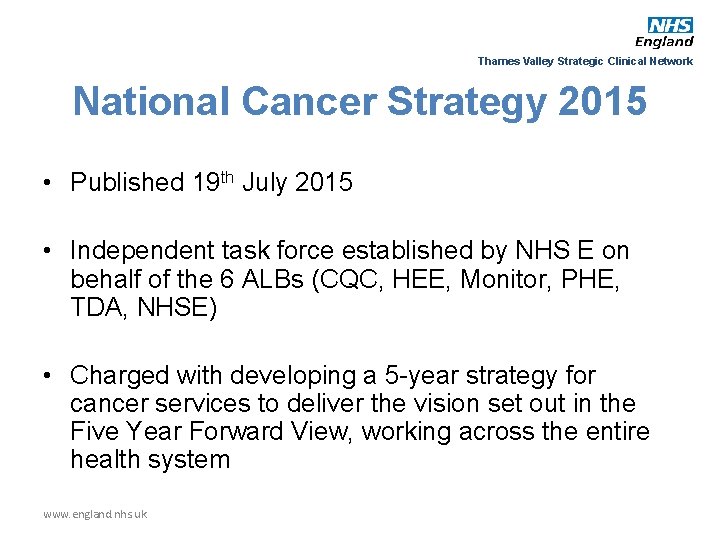Thames Valley Strategic Clinical Network National Cancer Strategy 2015 • Published 19 th July