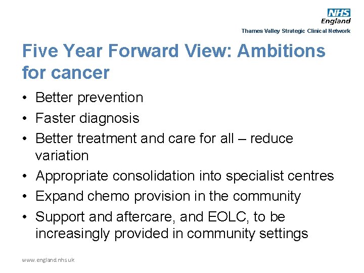 Thames Valley Strategic Clinical Network Five Year Forward View: Ambitions for cancer • Better