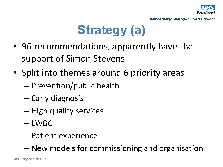 Thames Valley Strategic Clinical Network Strategy (a) • 96 recommendations, apparently have the support