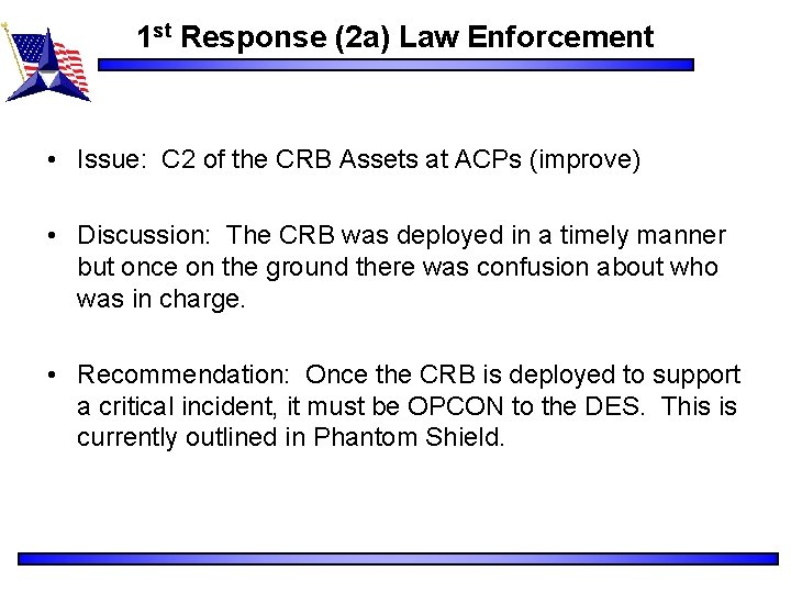 1 st Response (2 a) Law Enforcement • Issue: C 2 of the CRB