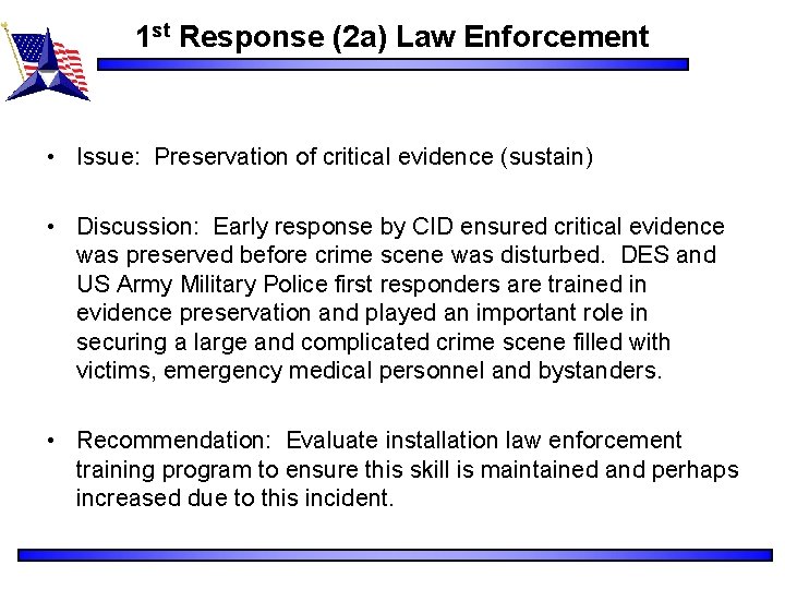 1 st Response (2 a) Law Enforcement • Issue: Preservation of critical evidence (sustain)