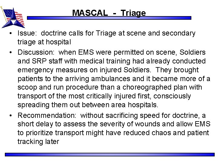 MASCAL - Triage • Issue: doctrine calls for Triage at scene and secondary triage