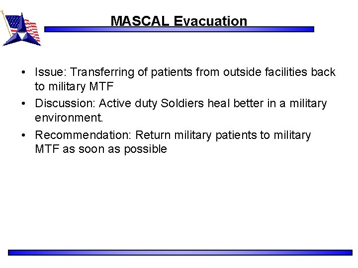 MASCAL Evacuation • Issue: Transferring of patients from outside facilities back to military MTF