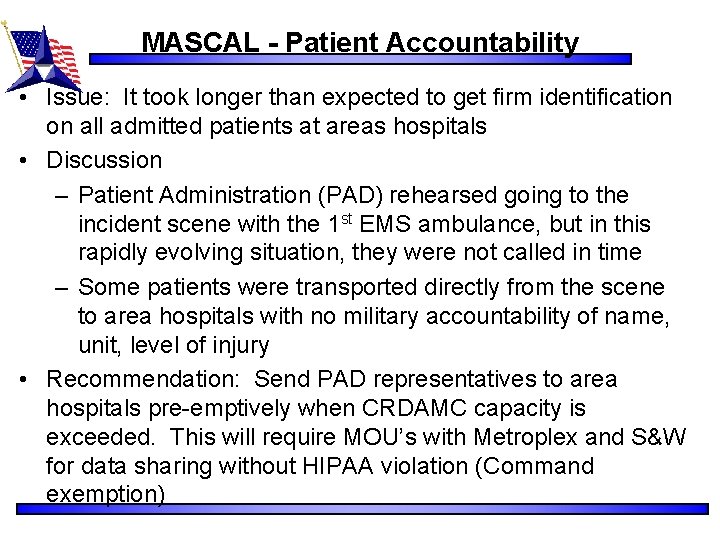 MASCAL - Patient Accountability • Issue: It took longer than expected to get firm