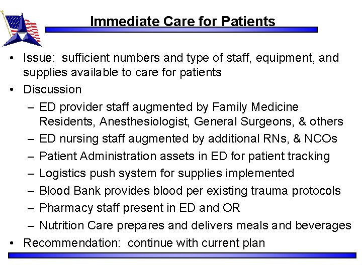 Immediate Care for Patients • Issue: sufficient numbers and type of staff, equipment, and