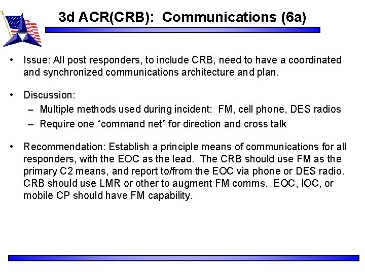 3 d ACR(CRB): Communications (6 a) • Issue: All post responders, to include CRB,