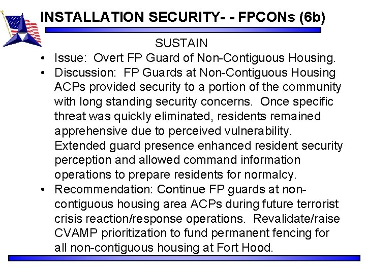 INSTALLATION SECURITY- - FPCONs (6 b) SUSTAIN • Issue: Overt FP Guard of Non-Contiguous