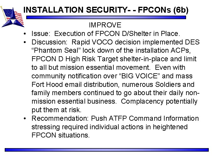 INSTALLATION SECURITY- - FPCONs (6 b) IMPROVE • Issue: Execution of FPCON D/Shelter in