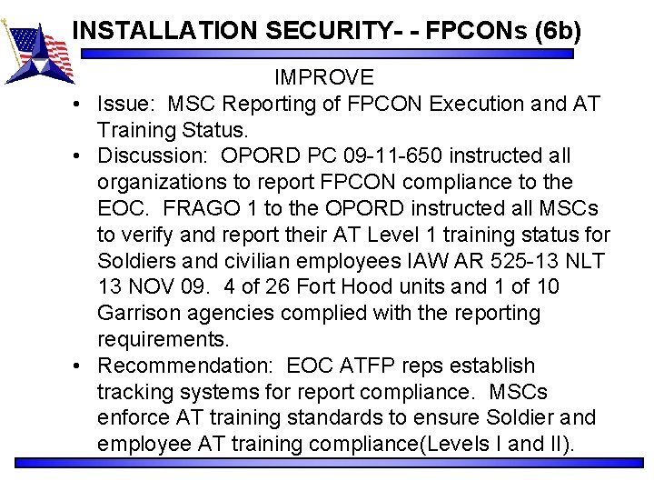 INSTALLATION SECURITY- - FPCONs (6 b) IMPROVE • Issue: MSC Reporting of FPCON Execution