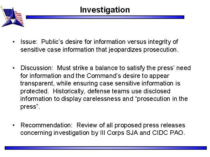 Investigation • Issue: Public’s desire for information versus integrity of sensitive case information that