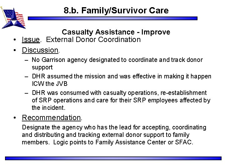 8. b. Family/Survivor Care Casualty Assistance - Improve • Issue. External Donor Coordination •