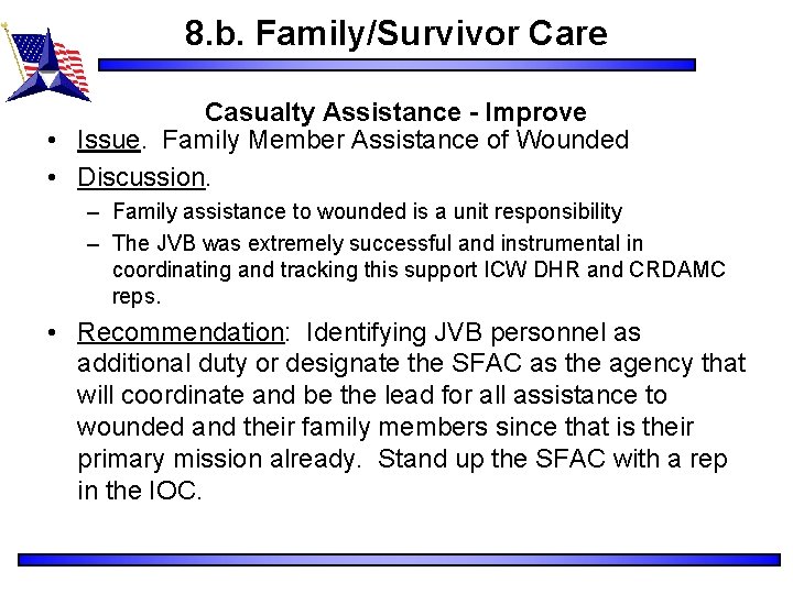 8. b. Family/Survivor Care Casualty Assistance - Improve • Issue. Family Member Assistance of