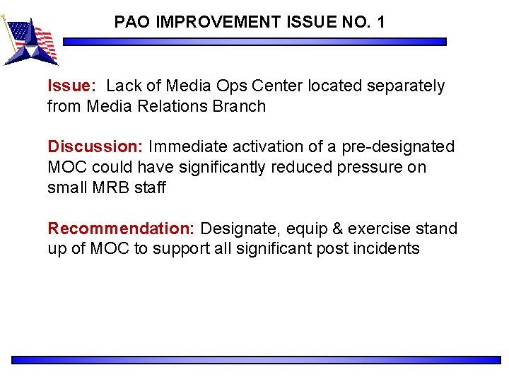 PAO IMPROVEMENT ISSUE NO. 1 Issue: Lack of Media Ops Center located separately from