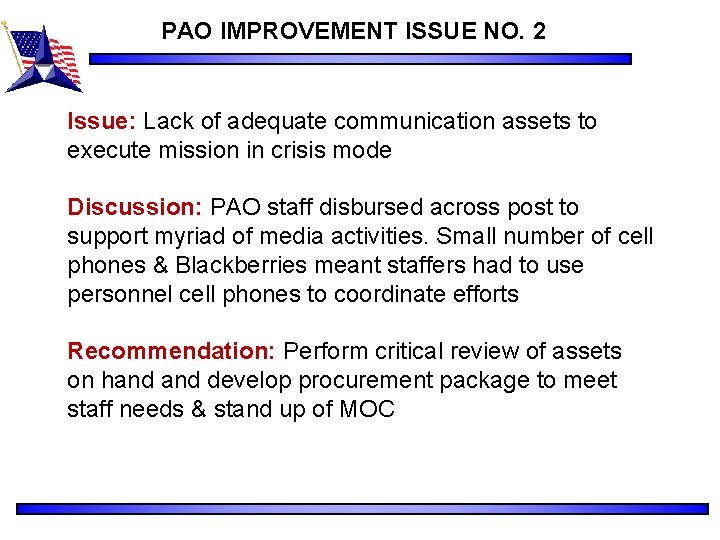 PAO IMPROVEMENT ISSUE NO. 2 Issue: Lack of adequate communication assets to execute mission