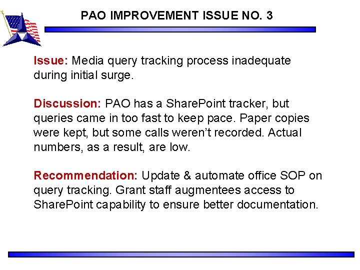 PAO IMPROVEMENT ISSUE NO. 3 Issue: Media query tracking process inadequate during initial surge.