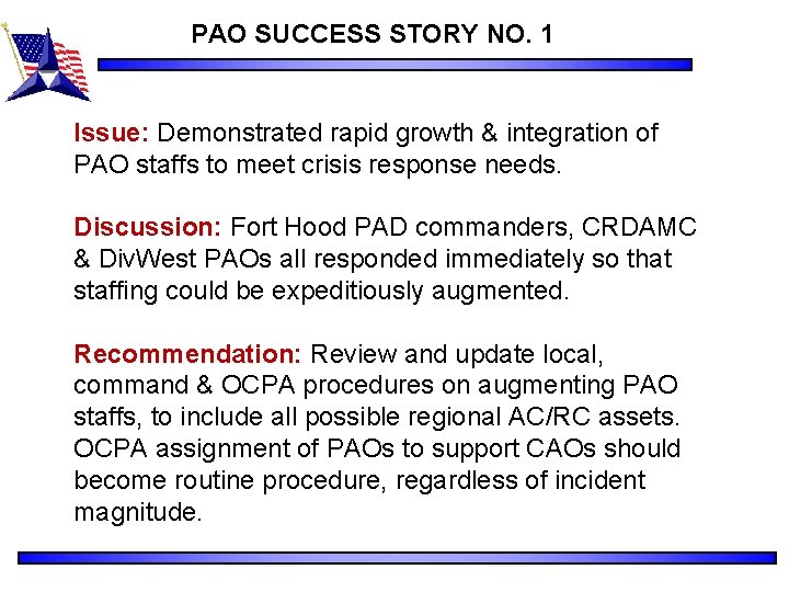 PAO SUCCESS STORY NO. 1 Issue: Demonstrated rapid growth & integration of PAO staffs