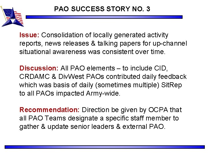 PAO SUCCESS STORY NO. 3 Issue: Consolidation of locally generated activity reports, news releases